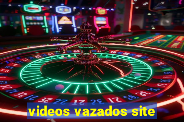 videos vazados site